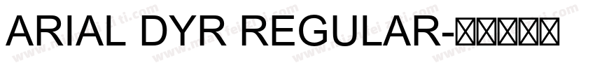 ARIAL DYR REGULAR字体转换